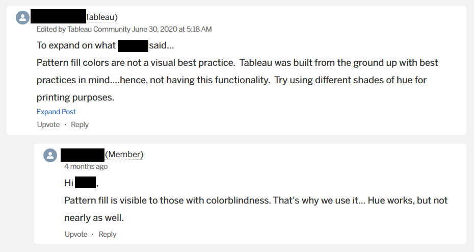 Conversation on Tableau Community Forum where a Tableau rep shares that pattern fill is not part of Tableau's design and a member of the Forum explains that pattern fill is important for colorblindness.